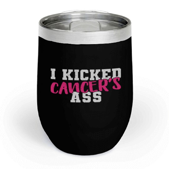 I Kicked Cancers Ass Breast Cancer Survivor Chill Wine Tumblers