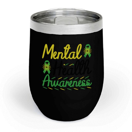 Mental Health Awareness Educating about Mental Chill Wine Tumblers