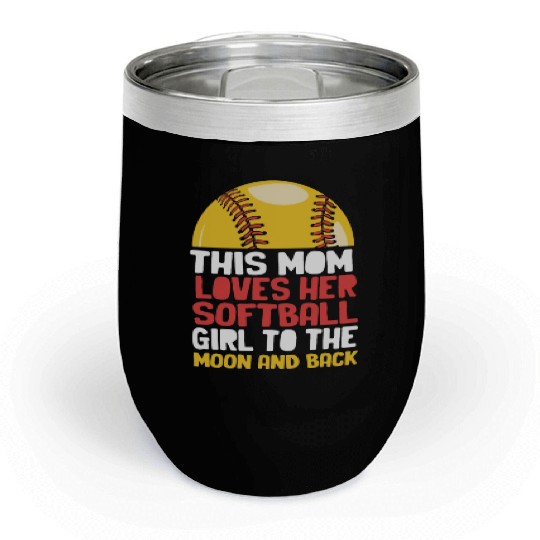 Softball Player Daughter Softball Mom Chill Wine Tumblers