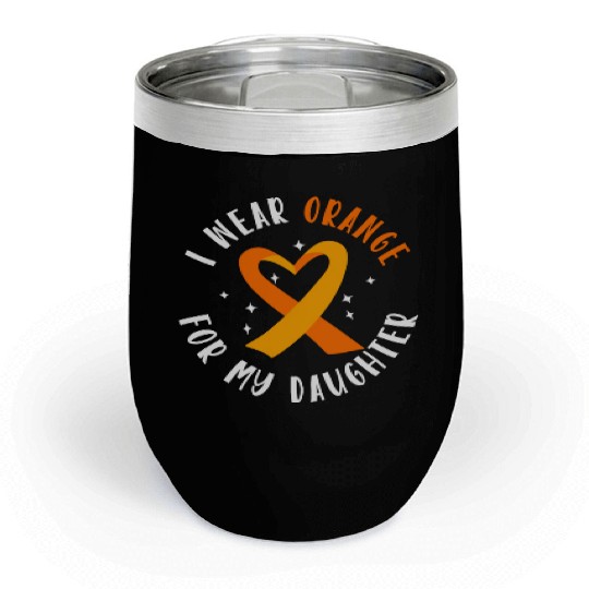 I Wear Orange For My Daughter Leukemia Awareness Chill Wine Tumblers