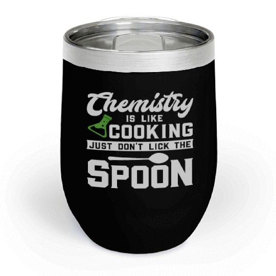 Womens Chemistry Is Like Cooking Science Lover Chill Wine Tumblers