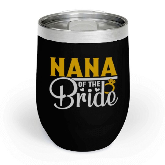 Nana Of The Bride Wedding Party Matching Gift Chill Wine Tumblers