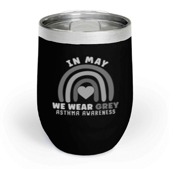 In May We Wear Gray Asthma Awareness Chill Wine Tumblers