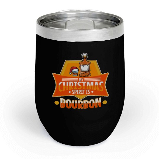 My christmas spirit is bourbon Chill Wine Tumblers