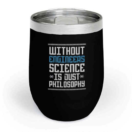Science Is Just Philosophy Funny Engineering Joke Chill Wine Tumblers