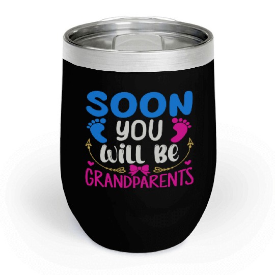 We Will Become Grandparents, Be Grandparents Chill Wine Tumblers