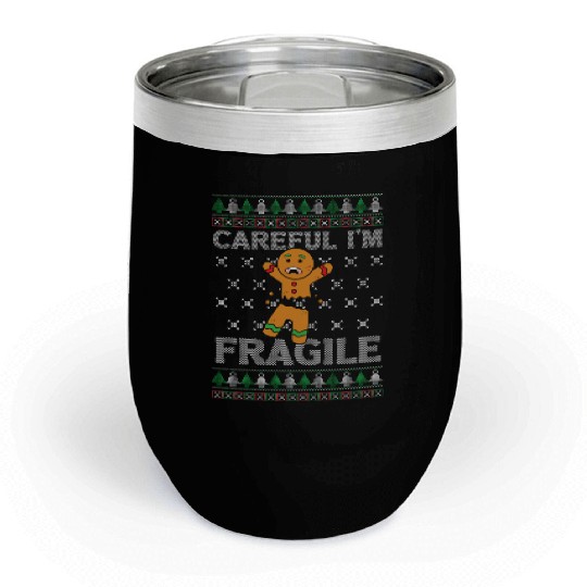 Christmas Careful I'm Fragile Funny Gingerbread Chill Wine Tumblers