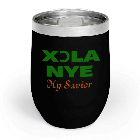 XORLA NYE OR MY SAVIOR Chill Wine Tumblers