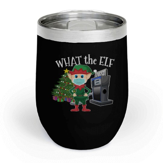 Elf with Mask Expensive Gas What the Elf Chill Wine Tumblers