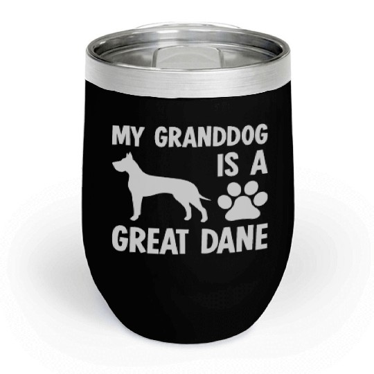 My Granddog Is A Great Dane Chill Wine Tumblers