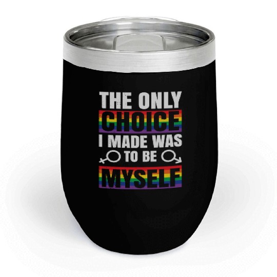 LGBT Gay Pride Rainbow Slogan CHOICE Present Chill Wine Tumblers