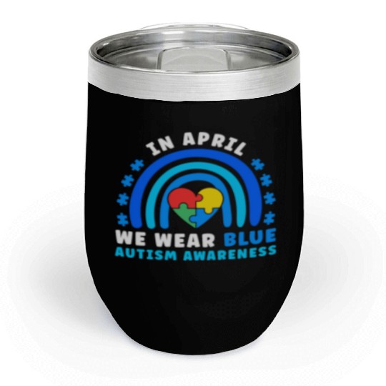 In April We Wear Blue Autism Awareness Chill Wine Tumblers