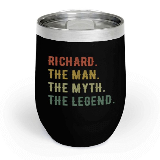 Richard First Name The Man The Myth The Legend Chill Wine Tumblers