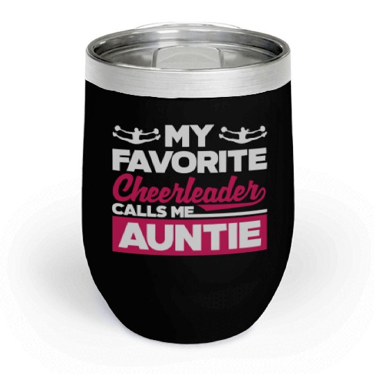 My Favorite Cheerleader Calls Me Auntie Cheer Aunt Chill Wine Tumblers