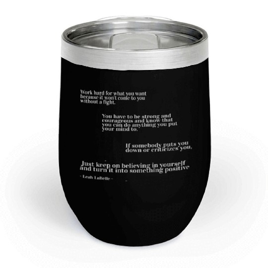 You have to be strong and courageous Chill Wine Tumblers