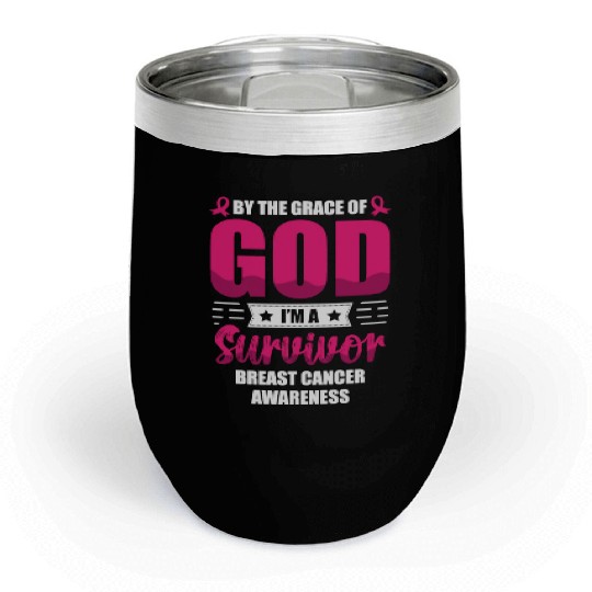 By The Grace Of God I'm A Breast Cancer Survivor Chill Wine Tumblers