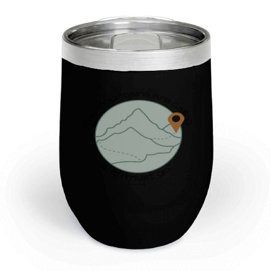The Mountains are Calling Quote Chill Wine Tumblers