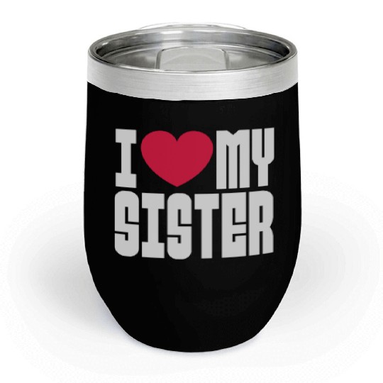 I Love My Sister Chill Wine Tumblers