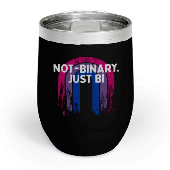 Not-binary Just Bi Bisexual Sayings Bi Pride Chill Wine Tumblers