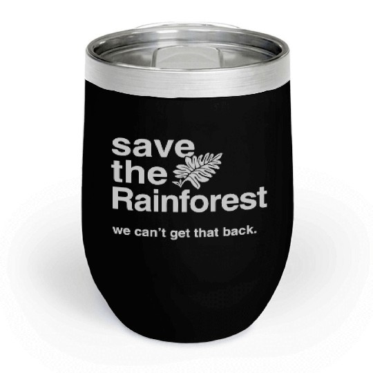 Save the Amazon Rainforest Chill Wine Tumblers