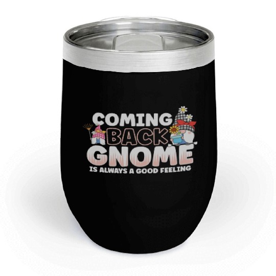 Garden Gnomes Gnome Lover Funny Gnome Gardening Chill Wine Tumblers