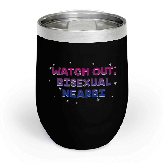 Watch Out Bisexual NearBi LGBTQ Bi Pride LGBT Chill Wine Tumblers