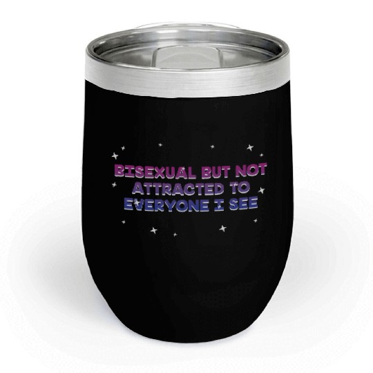 Not Attracted to Everyone Bisexual LGBTQ Bi Pride Chill Wine Tumblers