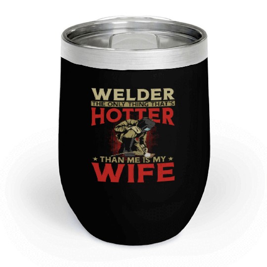 Welder Welding Husband Wife Chill Wine Tumblers