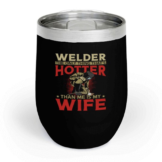 Welder Welding Husband Wife Chill Wine Tumblers