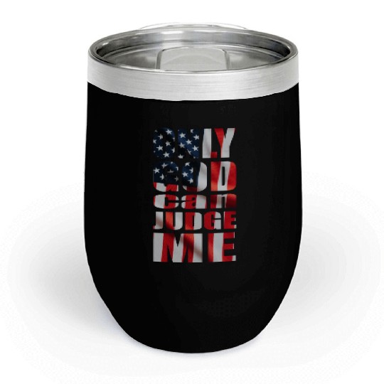Only God can Judge Me usa Chill Wine Tumblers