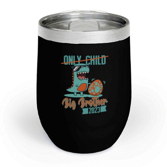 Only Child Dinosaur Baby Egg 2023 Big Brother Chill Wine Tumblers