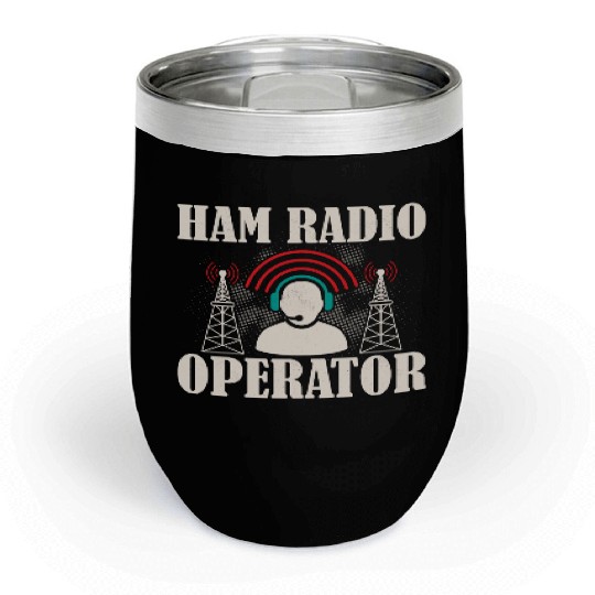 Ham Radio Operator Do It With Great Frequency Enth Chill Wine Tumblers