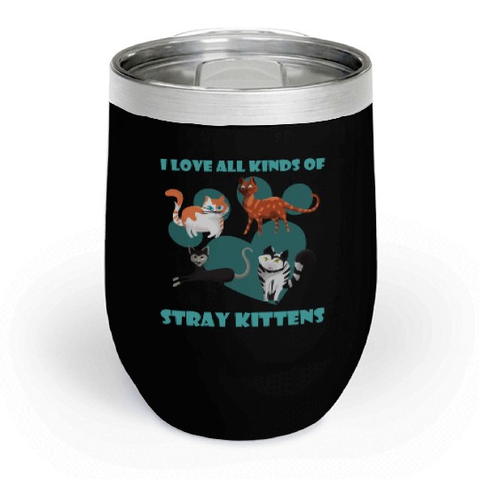 I love all kinds of stray cats stray kitten rescue Chill Wine Tumblers