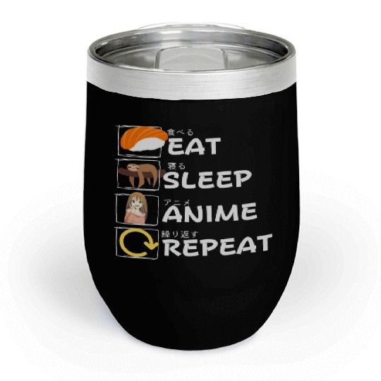 Eat Sleep Anime Repeat Chill Wine Tumblers, Anime Manga