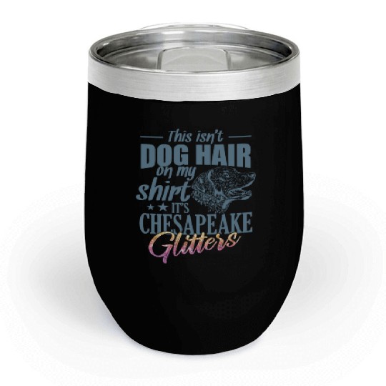 This isn't Dog Hair It's Chesapeake Glitters Chill Wine Tumblers