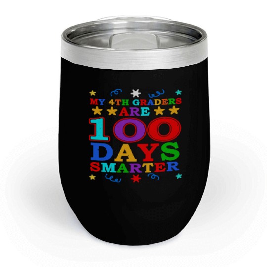 100th Day 4th Grade Teacher 100 Days Of School Chill Wine Tumblers