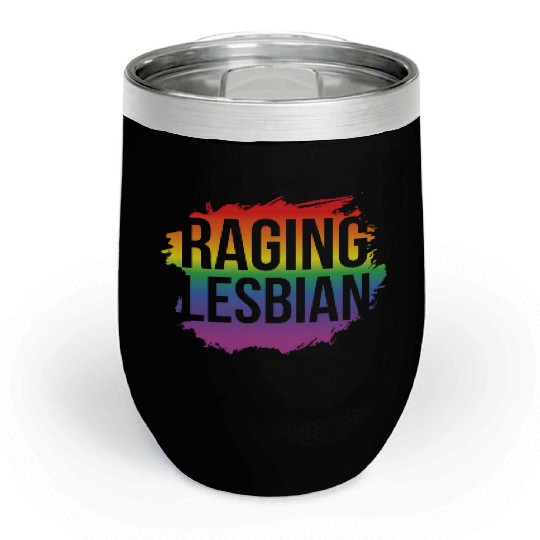 LGBT Gay Pride Lesbian Raging Lesbian Chill Wine Tumblers