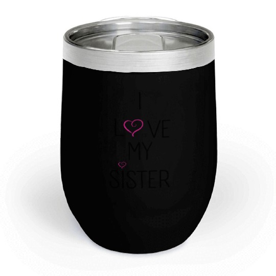 I Love My Sister Chill Wine Tumblers