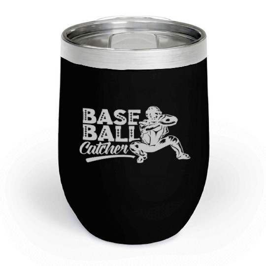 Baseball Catcher Hobby Sayings Player Chill Wine Tumblers