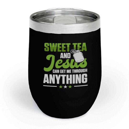 Funny Sweet Tea And Jesus Can Get Me Through Chill Wine Tumblers