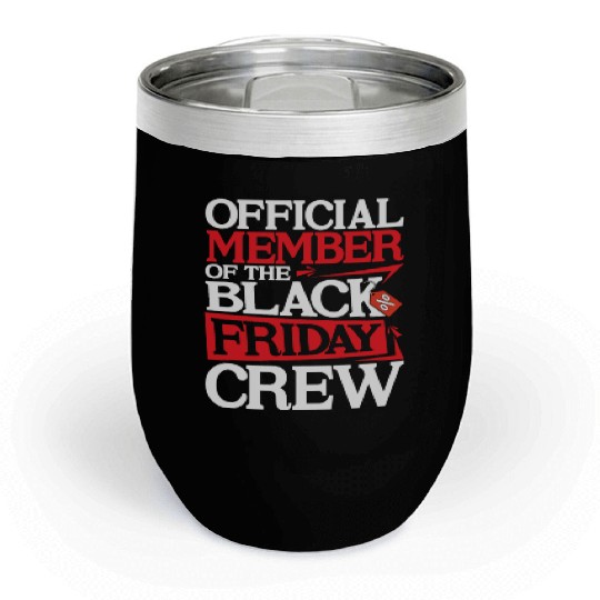 Official Member Of The Black Friday Crew Chill Wine Tumblers