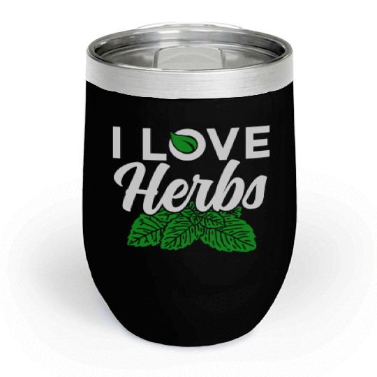I Love Herbs Herbalist Gardening Herbalism Herb Chill Wine Tumblers
