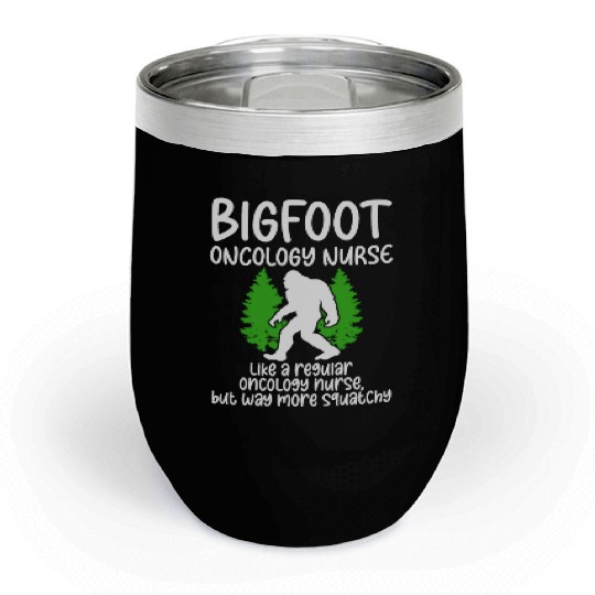 Bigfoot Party Supplies Bigfoot Oncology Nurse Chill Wine Tumblers