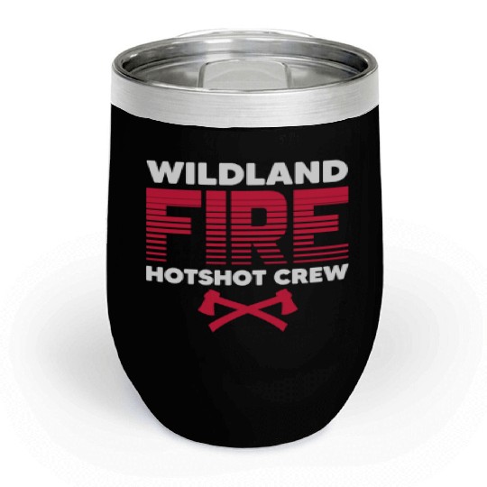 Wildland Fire Hotshot Crew Chill Wine Tumblers