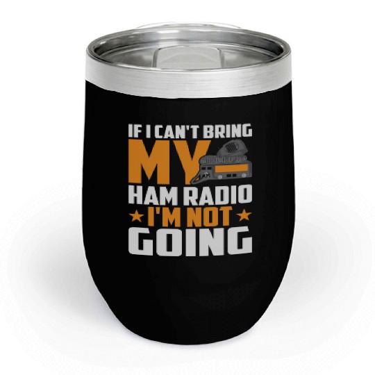 Ham Radio Radio Operator Amateur Radio Signal Chill Wine Tumblers