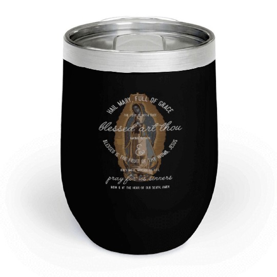 Our Lady Of Guadalupe Hail Mary Prayer Catholic Chill Wine Tumblers