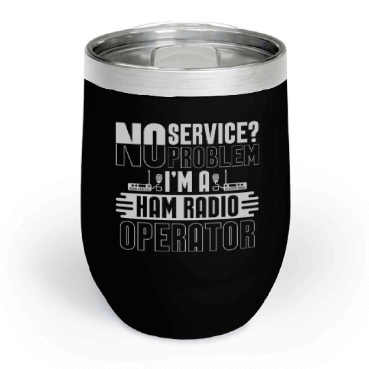 Ham Radio No Service No Problem Loves Radio Tower Chill Wine Tumblers