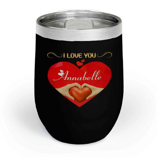 I love you Annabelle Chill Wine Tumblers