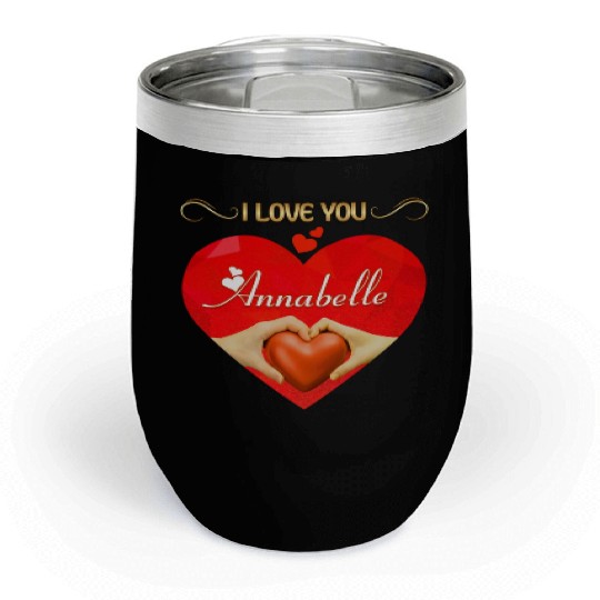 I love you Annabelle Chill Wine Tumblers