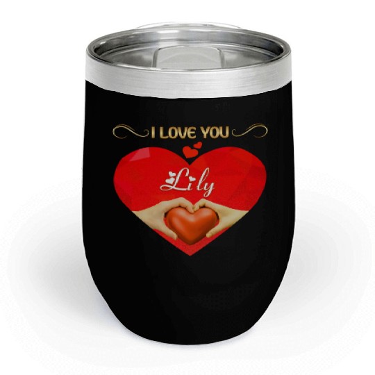 I love you Lily Chill Wine Tumblers